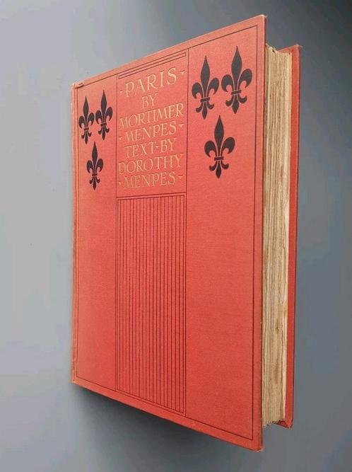 Paris by Mortimer Menpes, text Dorothy Menpes 1909 First Ed., Antiek en Kunst, Antiek | Boeken en Manuscripten, Ophalen of Verzenden