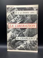 Il y a trente ans…la libération de Charleroi, Livres, Guerre & Militaire, Général, Utilisé, Deuxième Guerre mondiale