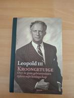 'Leopold III - Kroongetuige' - van koning Leopold III, Verzenden, 20e eeuw of later, Zo goed als nieuw, Koning Leopold III
