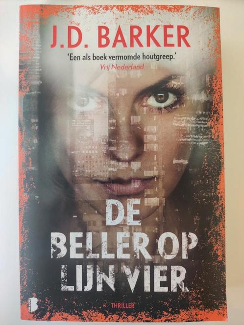 J.D. Barker - De beller op lijn vier, Boeken, Thrillers, Zo goed als nieuw, Ophalen of Verzenden