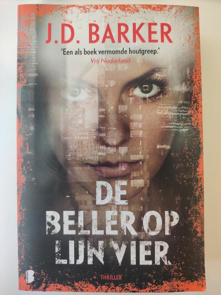 J.D. Barker - De beller op lijn vier, Boeken, Thrillers, Zo goed als nieuw, Ophalen of Verzenden