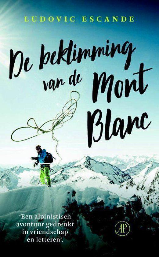 Te Koop Boek DE BEKLIMMING VAN DE MONT BLANC Ludovic Escande, Boeken, Sportboeken, Zo goed als nieuw, Wintersport, Verzenden