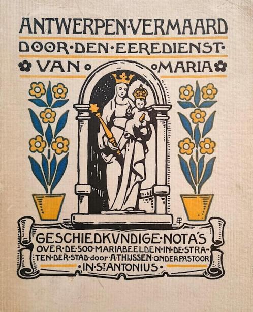 Antwerpen vermaard door den Eeredienst van Maria, Livres, Histoire & Politique, Utilisé, Enlèvement ou Envoi