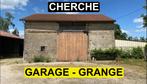 Cherche Grange, Garage, Remise, ..., Immo