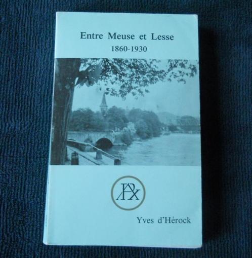 Entre Meuse et Lesse 1860 - 1930  (Yves d' Hérock), Boeken, Geschiedenis | Nationaal, Gelezen, Ophalen of Verzenden