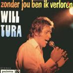 Will Tura - Zonder jou ben ik verloren, 7 inch, Single, Ophalen of Verzenden, Zo goed als nieuw