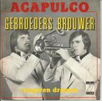 Gebroeders Brouwer - Acapulco / Vergeten Dromen, Enlèvement ou Envoi, 7 pouces, En néerlandais, Single