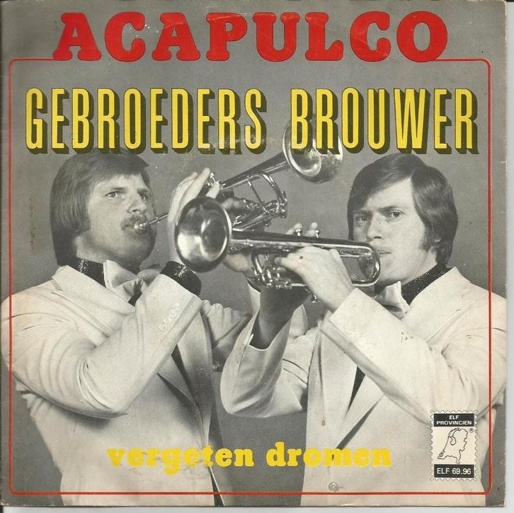 Gebroeders Brouwer - Acapulco / Vergeten Dromen, Cd's en Dvd's, Vinyl Singles, Single, Nederlandstalig, 7 inch, Ophalen of Verzenden
