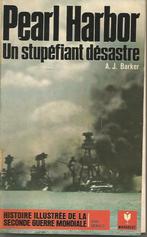 PEARL HARBOR,  UN STUPEFIANT DESASTRE - Barker, A.J., Barker A.J., Ophalen of Verzenden, Algemeen, Tweede Wereldoorlog