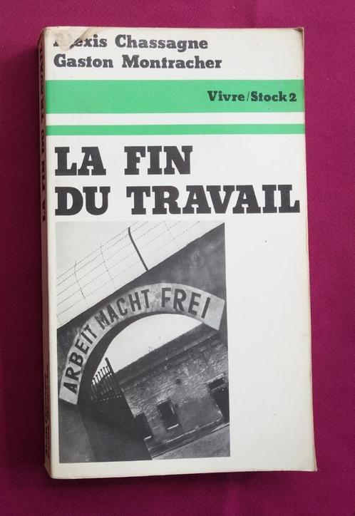 La Fin Du Travail Alexis Chassagne Gaston Montracher 1978, Livres, Politique & Société, Utilisé, Politique, Envoi