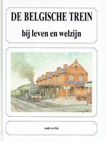 De Belgische trein bij leven en welzijn - ver Elst, 20e eeuw of later, Ophalen of Verzenden, Zo goed als nieuw, André ver Elst