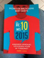 Pedro de bruyckere - Ik was tien in 2015, Boeken, Advies, Hulp en Training, Ophalen of Verzenden, Zo goed als nieuw