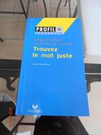 Livre "Trouvez le mot juste" – Profil pratique - HATIER 2010, André Rougerie, Utilisé, Autres niveaux, Enlèvement ou Envoi