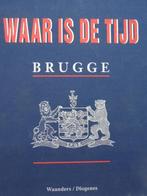 Waar is de tijd. Brugge, Boeken, Ophalen of Verzenden