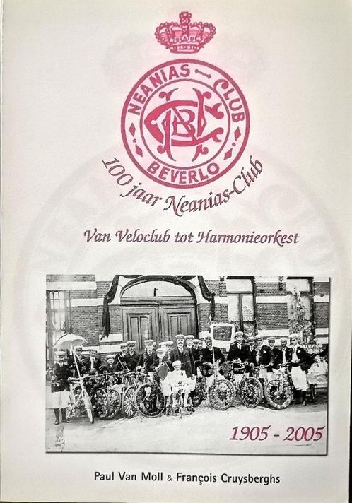 Neanias-Club Beverlo 100 jaar van Veloclub tot Harmonieorkes, Livres, Histoire & Politique, Comme neuf, 20e siècle ou après, Enlèvement ou Envoi