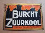 Oud reclamebord in blik  BURCHT ZUURKOOL, Verzamelen, Ophalen of Verzenden, Gebruikt, Reclamebord