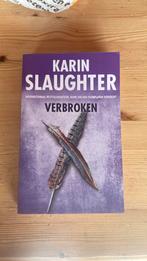 Boek Karin Slaughter - Verbroken - als nieuw, Livres, Thrillers, Karin Slaughter, Enlèvement ou Envoi, Neuf