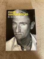 Ik ben god niet. Frank Vandenbroucke 2008, 324 blz, Livres, Biographies, Comme neuf, Frank Vandenbroucke, Enlèvement ou Envoi