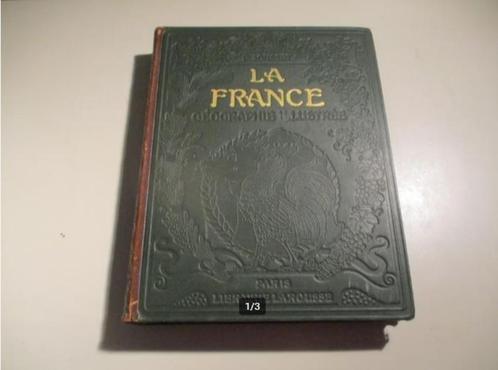 Beau livre ancien - La France Geographie Illustree, Antiquités & Art, Antiquités | Livres & Manuscrits, Enlèvement ou Envoi