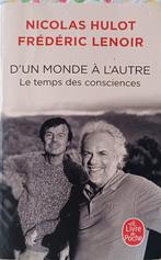 D'un monde à l'autre : le temps des consciences : F. Lenoir, Ophalen of Verzenden, Gelezen, Wijsbegeerte of Ethiek, Frédéric Lenoir et Nicolas Hulot