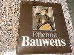 Monografie ETIENNE BAUWENS, Ophalen of Verzenden, Gelezen, Schilder- en Tekenkunst