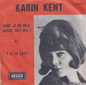 Karin Kent – Dans je de hele nacht met mij? / Het is te laat beschikbaar voor biedingen