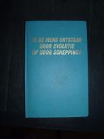 Is de mens ontstaan door evolutie of door schepping?, Ophalen of Verzenden, Zo goed als nieuw