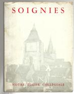 FASCICULE ANCIEN / SOIGNIES - NOTRE EGLISE COLLEGIALE, Livres, Histoire nationale, Enlèvement, Utilisé