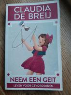 Claudia de Breij - Neem een geit, Boeken, Ophalen of Verzenden, Zo goed als nieuw, Claudia de Breij