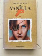 Marc De Bel, VANILLA P, Boeken, Gelezen, Marc de Bel, Ophalen of Verzenden, Fictie