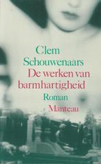De werken van barmhartigheid roman Clem Schouwenaars, Clem Schouwenaars, Belgique, Enlèvement ou Envoi, Neuf