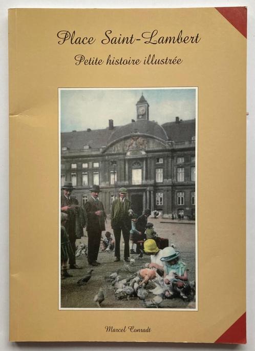 Liège : Place Saint-Lambert - Petite histoire illustrée, Boeken, Geschiedenis | Nationaal, Zo goed als nieuw, Ophalen of Verzenden