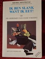 Ik ben slank want ik eet!, of De geheimen van onze voeding, Boeken, Ophalen of Verzenden, Gelezen, M. Montignac