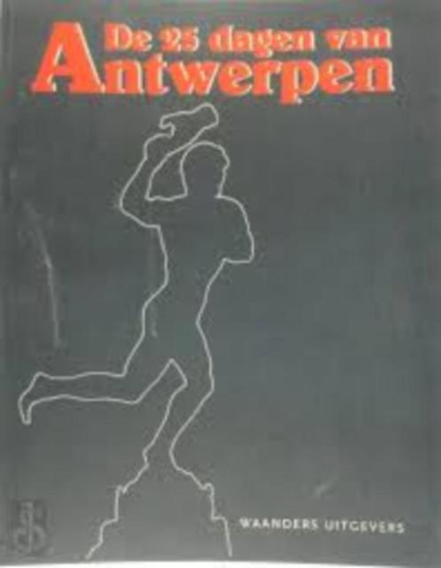 De 25 dagen van Antwerpen (ONVINDBAAR !), Livres, Histoire & Politique, Utilisé, Enlèvement ou Envoi