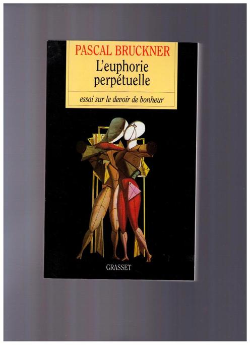 L'euphorie perpétuelle, le devoir du bonheur , Bruckner 2000, Livres, Philosophie, Comme neuf, Autres sujets/thèmes, Envoi