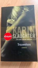 Karin Slaughter - Trouweloos, Ophalen of Verzenden, Zo goed als nieuw, Karin Slaughter