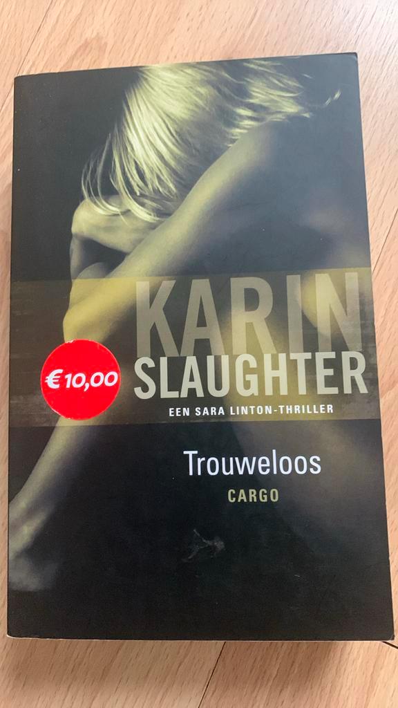 Karin Slaughter - Trouweloos, Boeken, Thrillers, Zo goed als nieuw, Ophalen of Verzenden