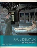 Paul Delvaux: Le rêveur éveillé, Ophalen of Verzenden, Gelezen