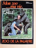 Mon zoo... ma vie - Claude Caillé (livre dédicacé), Science, Utilisé, Enlèvement ou Envoi, Claude Caillé