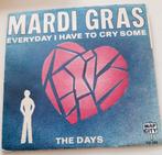 Vinyl 45trs- mardi gras - every Day in have to cry some, Ophalen of Verzenden, Gebruikt