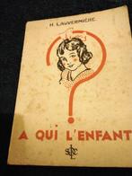 A qui l'enfant ? H Lauverniere 1937, Boeken, Literatuur, Gelezen, Europa overig, Verzenden, Lauverniere