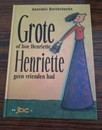 Boekje Grote Henriette of hoe Henriette geen vrienden had, Ophalen of Verzenden, Zo goed als nieuw