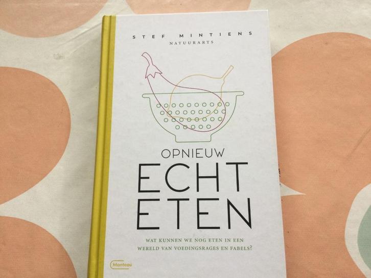 Opnieuw echt eten, Boeken, Gezondheid, Dieet en Voeding, Zo goed als nieuw, Gezondheid en Conditie, Ophalen of Verzenden