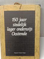 150 jaar stedelijk lager onderwijs oostende vanden Weghe hug, Boeken, Geschiedenis | Stad en Regio, Ophalen of Verzenden, Zo goed als nieuw