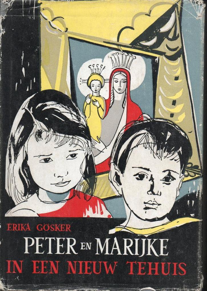 PETER EN MARIJKE IN EEN NIEUW TEHUIS - ERIKA GÖSKER, Livres, Livres pour enfants | Jeunesse | 13 ans et plus, Utilisé, Fiction
