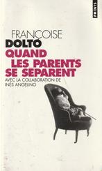 Quand les parents se séparent Françoise Dolto, Livres, Françoise Dolto, Psychologie sociale, Utilisé, Enlèvement ou Envoi