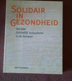 Solidair in gezondheid - 100 jaar CM in de Kempen Sol, Boeken, Geschiedenis | Stad en Regio, Ophalen of Verzenden, Zo goed als nieuw