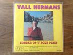 single vall hermans, Ophalen of Verzenden, 7 inch, Nederlandstalig, Single