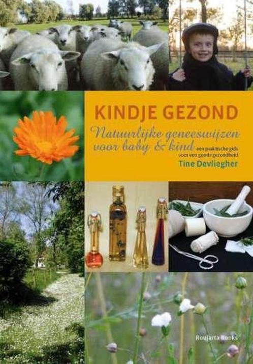 boek: kindje gezond - Tine Devliegher, Boeken, Gezondheid, Dieet en Voeding, Kruiden en Alternatief, Verzenden