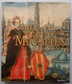 Boek 'De Geschiedenis van Mechelen' (Lannoo), Boeken, Geschiedenis | Nationaal, Artis historia, Ophalen of Verzenden, Zo goed als nieuw